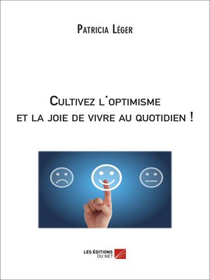 cover image of Cultivez l'optimisme et la joie de vivre au quotidien !